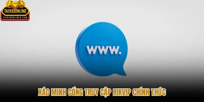 Cổng truy cập rikvip với nguồn dẫn đã kiểm chứng